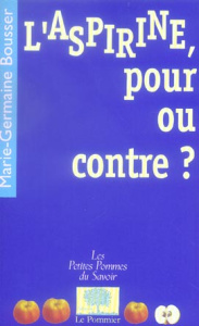 L'aspirine, pour ou contre ? - Bousser Marie-Germaine