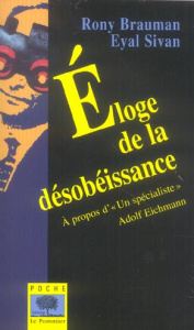 Eloge de la désobéissance - Brauman Rony ; Sivan Eyal