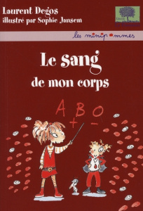 Le sang de mon corps - Degos Laurent ; Jansem Sophie
