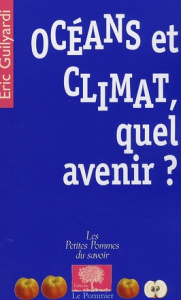 Océans et climat, quel avenir ? - Guilyardi Eric