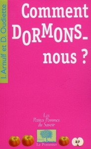 Comment dormons-nous ? - Arnulf Isabelle ; Oudiette Delphine