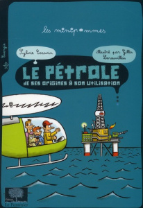 Le pétrole de ses origines à son utilisation - Cauvin Sylvie ; Lerouvillois Gilles