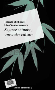 Sagesse chinoise. Une autre culture - Miribel Jean de ; Vandermeersch Léon