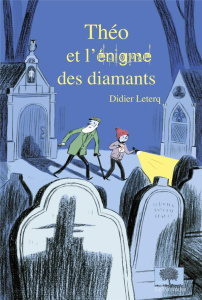 Théo : Théo et l'énigme des diamants - Leterq Didier
