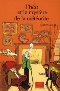 Théo : Théo et le mystère de la météorite - Leterq Didier