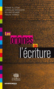 Les origines de l'écriture - Alleton Viviane ; Maniaczyk Jaroslaw ; Schaer Rola