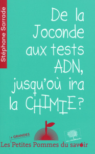 De la Joconde aux tests ADN, jusqu'où ira la chimie ? - Sarrade Stéphane