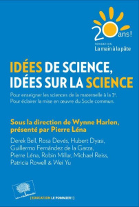 Idées de science, idées sur la science. Pour enseigner de la maternelle à la 3e, pour éclairer la mi - Harlen Wynne ; Léna Pierre ; Labonde Mathieu