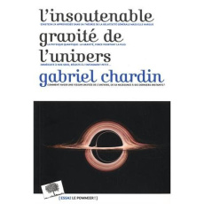 L'insoutenable gravité de l'univers - Chardin Gabriel