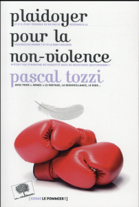 Plaidoyer pour la non-violence - Tozzi Pascal