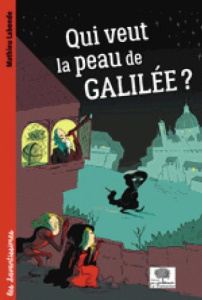 Qui veut la peau de Galilée ? - Labonde Mathieu