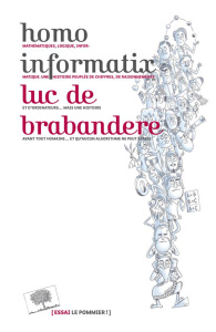 Homo informatix - Brabandere Luc de ; Saive Martin