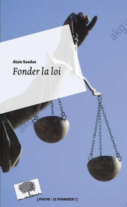Fonder la loi - Saudan Alain