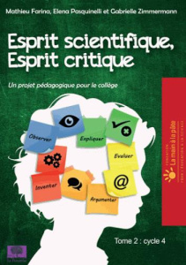 Esprit scientifique, esprit critique. Tome 2, Un projet pédagogique pour la classe Cycle 4 et 2nde - Farina Mathieu ; Pasquinelli Elena ; Zimmerman Gab