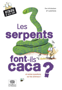 Les serpents font-ils caca ? - Nicholson Sue