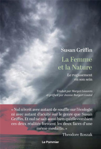La Femme et la Nature. Le rugissement en son sein - Griffin Susan ; Lauwers Margot ; Burgart Goutal Je