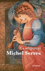 La Religion et Michel Serres - Baudart Anne