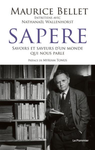 Sapere. Savoirs et saveurs d'un monde qui nous parle - Bellet Maurice ; Wallenhorst Nathanaël ; Tonus Myr