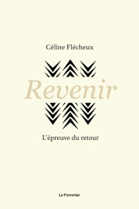 Revenir. L'épreuve du retour - Flécheux Céline
