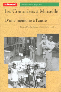 Les Comoriens à Marseille. D'une mémoire à l'autre - Dirèche-Slimani Karima ; Le Houérou Fabienne