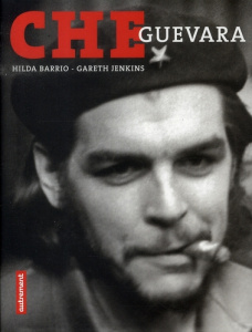 Che Guevara - Barrio Hilda ; Jenkins Gareth ; Castillo Bernal An