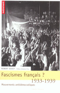 Fascismes français ? 1933-1939. Mouvements antidémocratiques - Soucy Robert ; Prost Antoine ; Chase Francine ; Ph