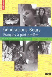 Générations Beurs. Français à part entière - Barsali Nora ; Freland François-Xavier ; Vincent A