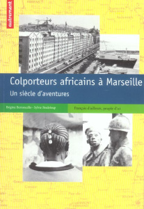 Colporteurs africains à Marseille. Un siècle d'aventures - Bertoncello Brigitte ; Bredeloup Sylvie