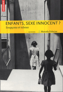 Enfants, sexe innocent ? Soupçons et tabous - Palacios Marcela