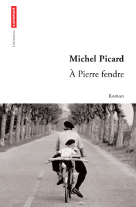 A pierre fendre - Picard Michel