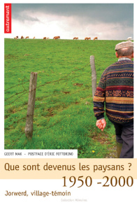 Que sont devenus les paysans ? 1520-2000, Jorwed, village témoin - Mak Geert ; Brassac Pierre-Jean ; Fottorino Eric