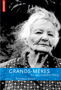 Grands-mères. Un amour tendre et féroce - Cohen Véronique