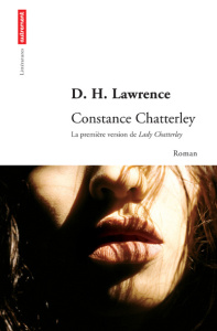Constance Chatterley. La première version de Lady Chatterley's Lover - Lawrence David Herbert ; Vitoux Pierre