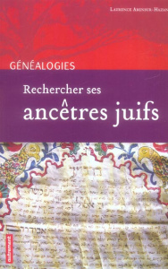 Rechercher ses ancêtres juifs - Abensur-Hazan Laurence