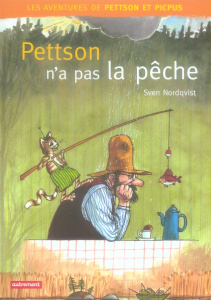 Les aventures de Pettson et Picpus : Pettson n'a pas la pêche - Nordqvist Sven ; Paludis Paul