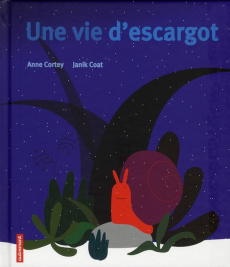 Une vie d'escargot - Cortey Anne ; Coat Janik