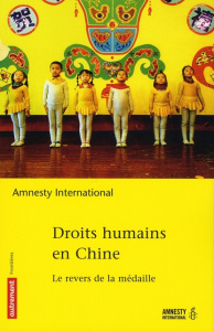 Droits humains en Chine. Le revers de la médaille - AMNESTY INTERNATIONA
