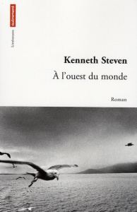 A l'ouest du monde - Steven Kenneth ; Chardonnier François