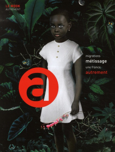 Migrations, métissage : une France autrement - Dhoquois Anne ; Gastaut Yvan ; Noiriel Gérard ; Le