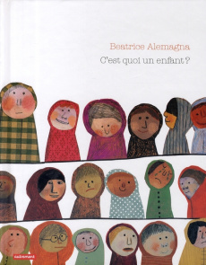 C'est quoi un enfant ? - Alemagna Beatrice