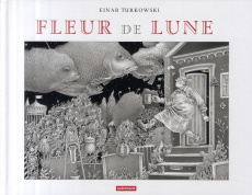Fleur de lune - Turkowski Einar ; Le Masne Christophe