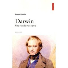 Darwin. Une scandaleuse verité - Moulin Joanny