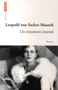 Un testament insensé - Sacher Masoch Leopold von