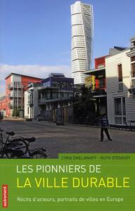 Les pionniers de la ville durable. Récits d'acteurs, portraits de villes en Europe - Emelianoff Cyria ; Stegassy Ruth