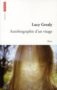 Autobiographie d'un visage - Grealy Lucy ; Wargny Danielle
