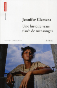 Une histoire vraie tissée de mensonges - Clement Jennifer ; Duval Marina