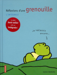 Réflexions d'une grenouille. L'intégrale - Iwamura Kazuo ; Paludis Paul