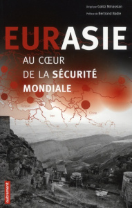 Eurasie, au coeur de la sécurité mondiale - Minassian Gaïdz ; Badie Bertrand
