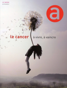 Le cancer à vivre, à vaincre - Dhoquois Anne