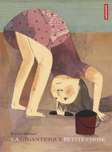 Cette gigantesque petite chose - Alemagna Beatrice